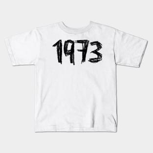 Year 1973, Born in 1973 Kids T-Shirt